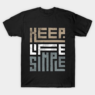 Keep Life Simple T-Shirt